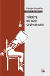 T&uuml;rkiye Bu Tadı Seviyor mu?