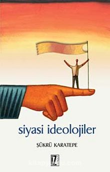 Siyasi İdeolojiler - Prof. Dr. Şükrü Karatepe