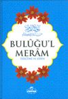 Buluğul Meram Terc&uuml;me ve Şerhi (T&uuml;rk&ccedil;e)