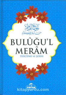 Buluğul Meram Tercüme ve Şerhi (Türkçe) - İbn Hacer el-Askalani