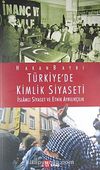 Türkiye'de Kimlik Siyaseti & İslamcı Siyaset ve Etnik Ayrılıkçılık