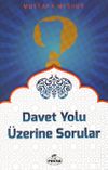 Davet Yolu &Uuml;zerine Sorular