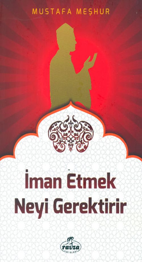İman Etmek Neyi Gerektirir