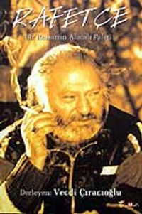 Rafetçe / Bir Ressamın Alacalı Paleti