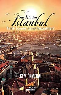 Sur İçinden İstanbul & Tarih İçinde Semt Gezintileri