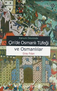 Çin'de Osmanlı Tüfeği ve Osmanlılar