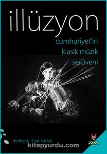 İllüzyon & Cumhuriyet'in Klasik Müzik Serüveni