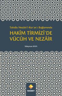 Tahsilu Nezairi'l-Kur'an'ı Bağlamında Hakim Tirmizi'de Vücuh ve Nezair