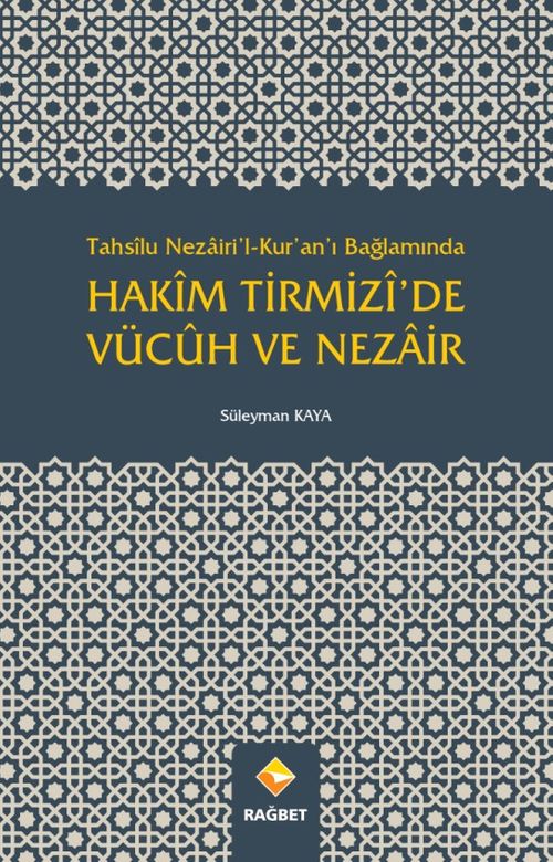 Tahsilu Nezairi'l-Kur'an'ı Bağlamında Hakim Tirmizi'de Vücuh ve Nezair