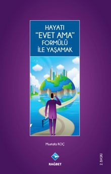 Hayatı Evet Ama Formülü ile Yaşamak