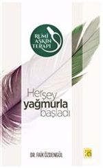 Herşey Yağmurla Başladı / Rumi Aşkın Terapi