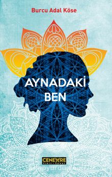 Aynadaki Ben - Burcu Adal Köse