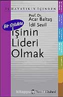 Bir Solukta İşinin Lideri Olmak - Prof.Dr. Acar Baltaş