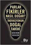 Parlak Fikirler Nasıl Doğar? & İnovasyonun Doğal Tarihi