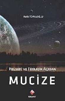 Felsefi ve Teolojik Açıdan Mucize