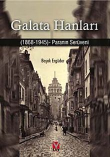 Galata Hanları & 1868-1945 Paranın Serüveni
