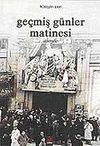 Ge&ccedil;miş G&uuml;nler Matinesi