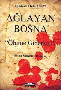 Ağlayan Bosna & Ölüme Giderken