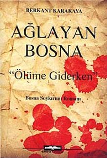 Ağlayan Bosna & Ölüme Giderken