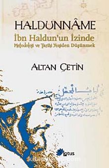 Haldunname & İbn Haldun'un İzinde Metodoloji ve Tarihi Yeniden Düşünmek