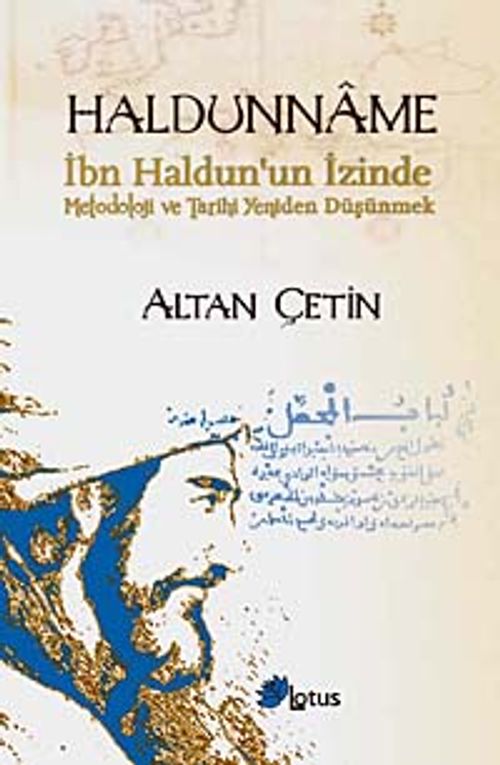 Haldunname & İbn Haldun'un İzinde Metodoloji ve Tarihi Yeniden Düşünmek