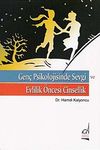 Gen&ccedil; Psikolojisinde Sevgi ve Evlilik &Ouml;ncesi Cinsellik