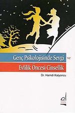 Genç Psikolojisinde Sevgi ve Evlilik Öncesi Cinsellik