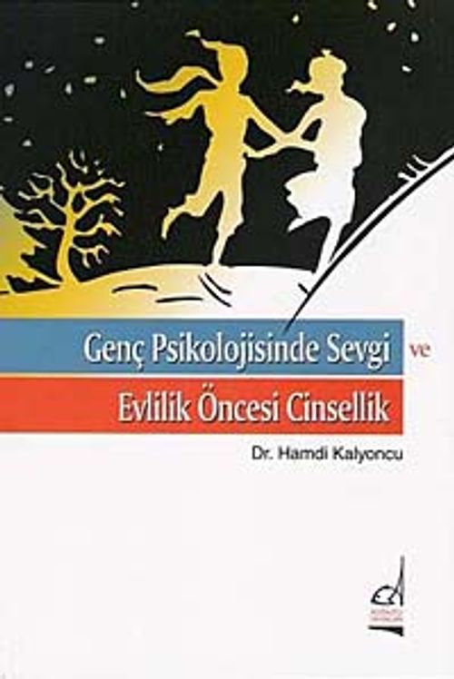 Genç Psikolojisinde Sevgi ve Evlilik Öncesi Cinsellik