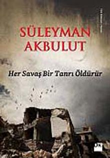 Her Savaş Bir Tanrı Öldürür