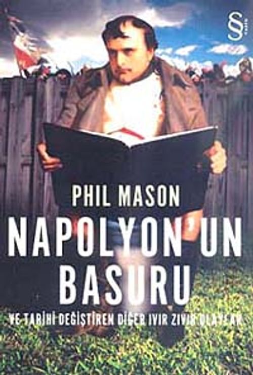 Napolyon'un Basuru ve Tarihi Değiştiren Diğer Ivır Zıvır Olaylar