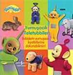 Teletubbiles / Yumuşacık