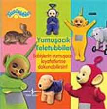 Teletubbiles / Yumuşacık