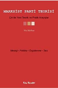Marksist Parti Teorisi & Çin'de Yeni Teorik ve Pratik Arayışlar
