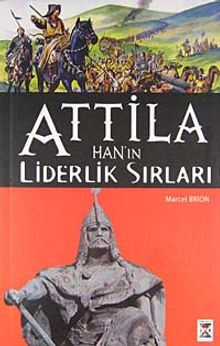 Attila Han'ın Liderlik Sırları