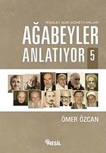 Ağabeyler Anlatıyor-5 Risale-i Nur Hizmetkarları