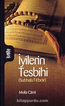İyilerin Tesbihi (Subhatu'l-Ebrar) - Molla Cami