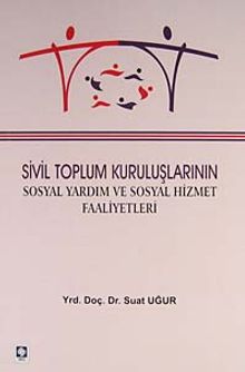 Sivil Toplum Kuruluşlarının Sosyal Yardım ve Sosyal Hizmet Faaliyetleri