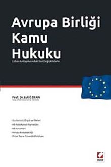 Avrupa Birliği Kamu Hukuku & Lizbon Anlaşmasındaki Son Değişikliklerle