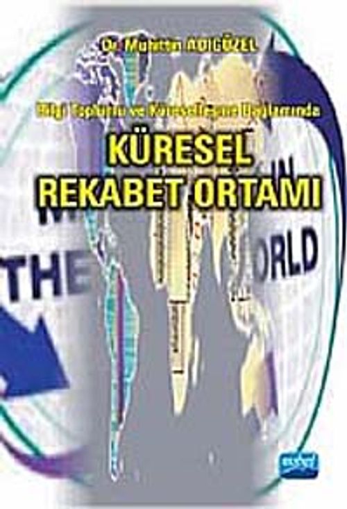 Küresel Rekabet Ortamı & Bilgi Toplumu ve Küreselleşme Bağlamında