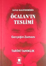 Öcalan'ın Teslimi Gerçeğin Zamanı & Tarihi Tanıklık