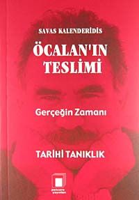 Öcalan'ın Teslimi Gerçeğin Zamanı & Tarihi Tanıklık