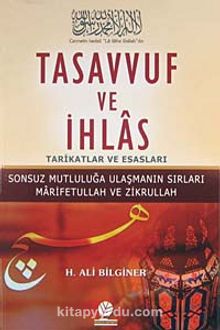 Tasavvuf ve İhlas & Tarikatlar ve Esasları - H. Ali Bilginer
