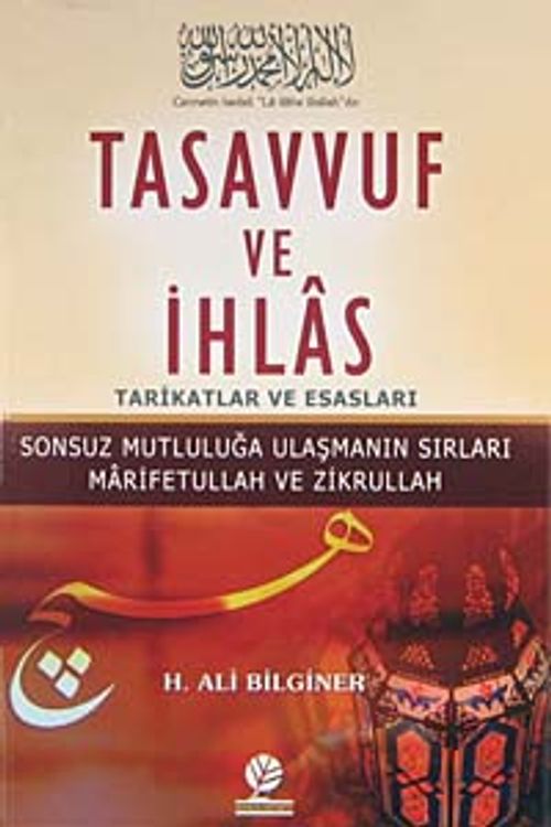 Tasavvuf ve İhlas & Tarikatlar ve Esasları