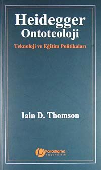 Heidegger / Ontoteoloji & Teknoloji ve Eğitim Politikaları