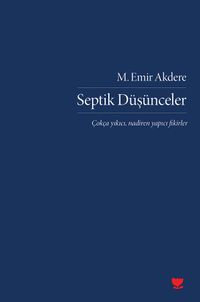 Septik Düşünceler & Çokça Yıkıcı, Nadiren Yapıcı Fikirler