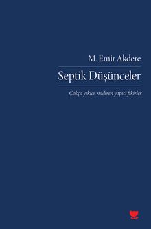 Septik Düşünceler & Çokça Yıkıcı, Nadiren Yapıcı Fikirler