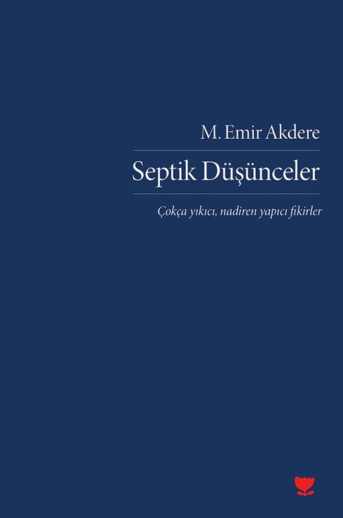 Septik Düşünceler & Çokça Yıkıcı, Nadiren Yapıcı Fikirler