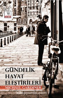 Gündelik Hayat Eleştirileri - Michael Gardiner