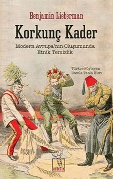 Korkunç Kader & Modern Avrupa’nın Oluşumunda Etnik Temizlik