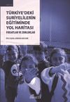 T&uuml;rkiye&rsquo;deki Suriyelilerin Eğitiminde Yol Haritası